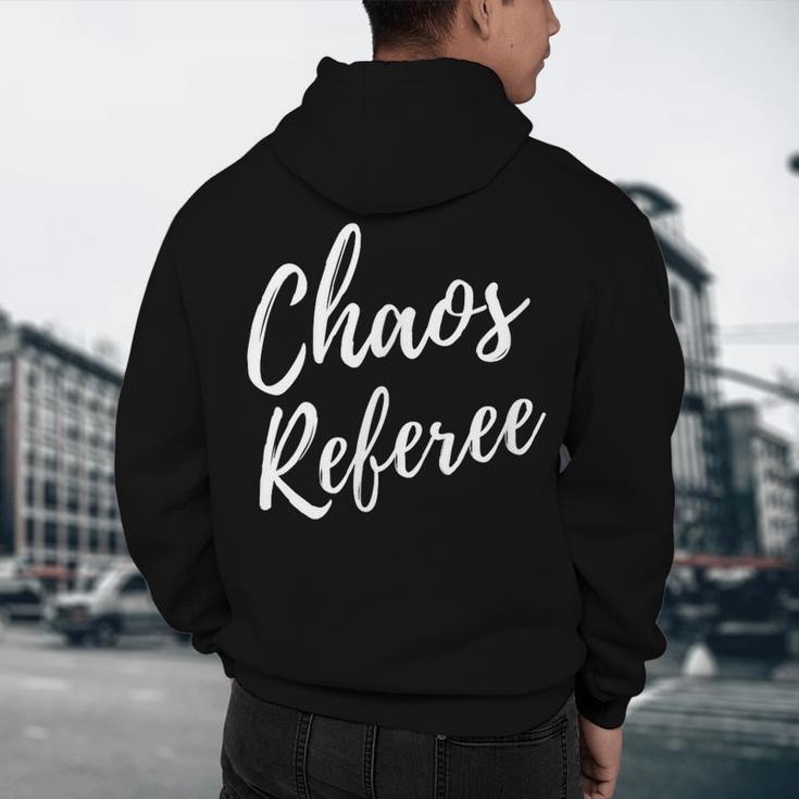 Chaos Referee For Mom Dad Teacher Shirt Cute Coach For Men Women Men's Hoodie Back Print, novelty gifts, funny gifts