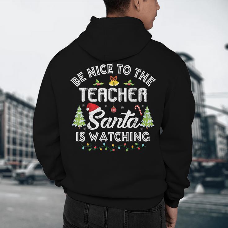 Christmas Be Nice To The Teacher Santa Is Watching Xmas Men's Hoodie Back Print, novelty gifts, funny gifts Christmas Be Nice To The Teacher Santa Is Watching Xmas Men's Hoodie Back Print, novelty gifts, funny gifts