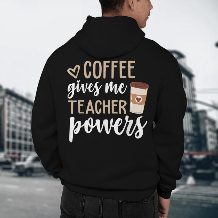 Coffee Gives Me Teacher Powers Teacher Men's Hoodie Back Print, novelty gifts, funny gifts Coffee Gives Me Teacher Powers Teacher Men's Hoodie Back Print, novelty gifts, funny gifts