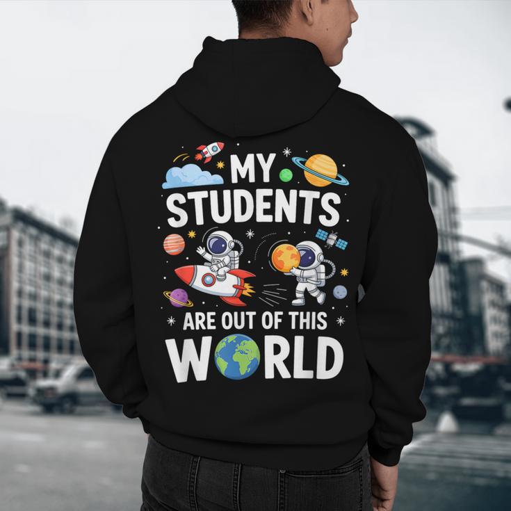 Cute School Teacher My Students Are Out Of This World Space Men's Hoodie Back Print, novelty gifts, funny gifts
