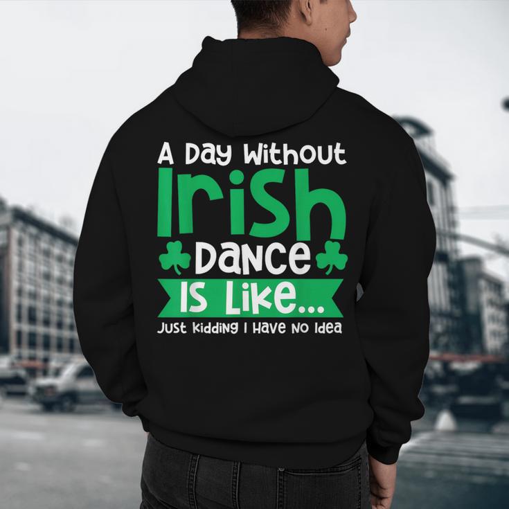 A Day Without Irish Dance Step Dance Teacher Irish Dancer Men's Hoodie Back Print, novelty gifts, funny gifts A Day Without Irish Dance Step Dance Teacher Irish Dancer Men's Hoodie Back Print, novelty gifts, funny gifts