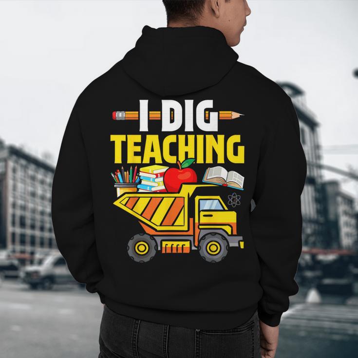 I Dig Teaching Dump Truck Construction Back School Teacher Men's Hoodie Back Print, novelty gifts, funny gifts I Dig Teaching Dump Truck Construction Back School Teacher Men's Hoodie Back Print, novelty gifts, funny gifts
