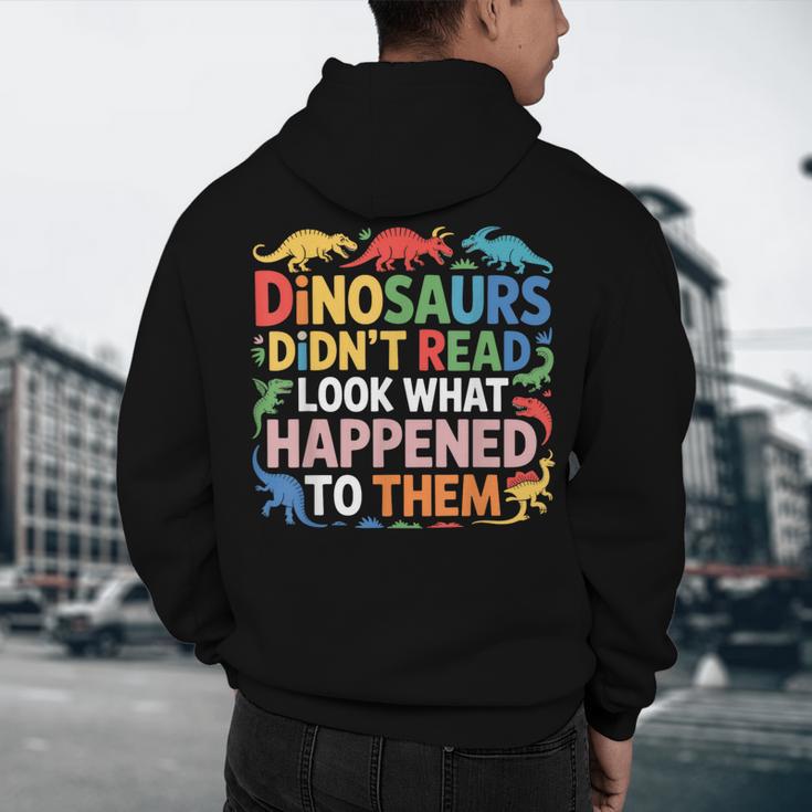 Dinosaurs Didnt Read Look What Happened To Them Cute Teacher Men's Hoodie Back Print, novelty gifts, funny gifts