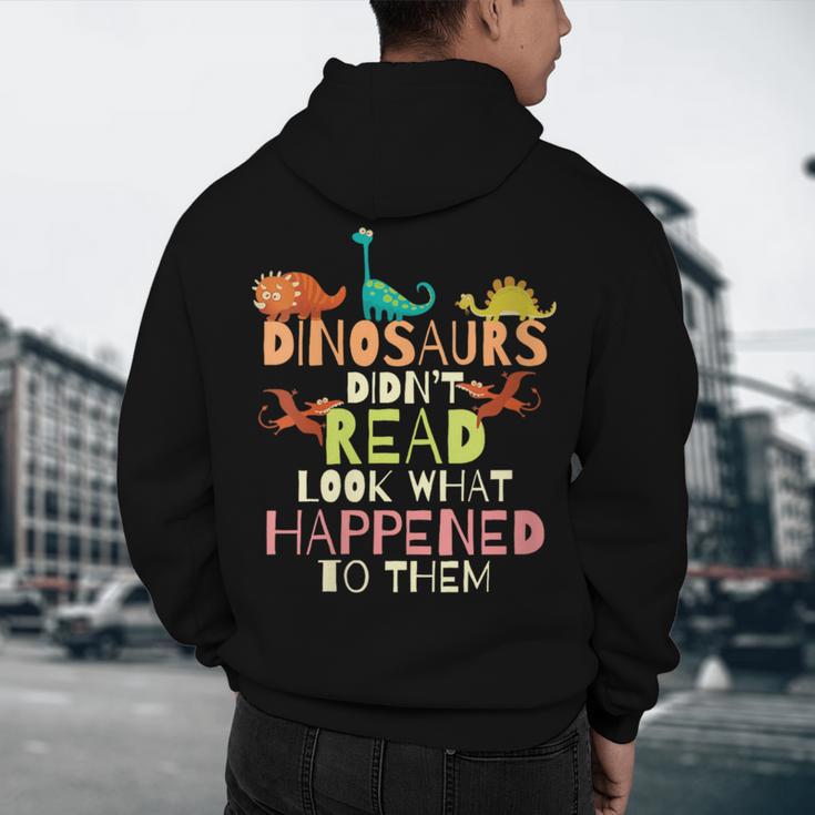 Dinosaurs Didnt Read Look What Happened To Them Teacher Men's Hoodie Back Print, novelty gifts, funny gifts Dinosaurs Didnt Read Look What Happened To Them Teacher Men's Hoodie Back Print, novelty gifts, funny gifts