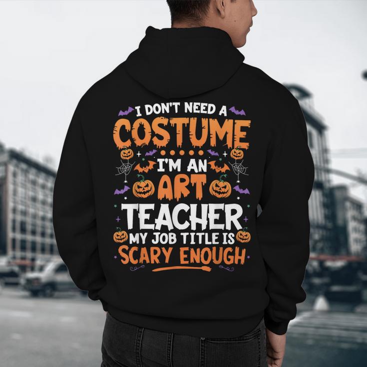 I Don't Need a Costume I'm An Art Teacher Retro Halloween Men's Hoodie Back Print, novelty gifts, funny gifts I Don't Need a Costume I'm An Art Teacher Retro Halloween Men's Hoodie Back Print, novelty gifts, funny gifts