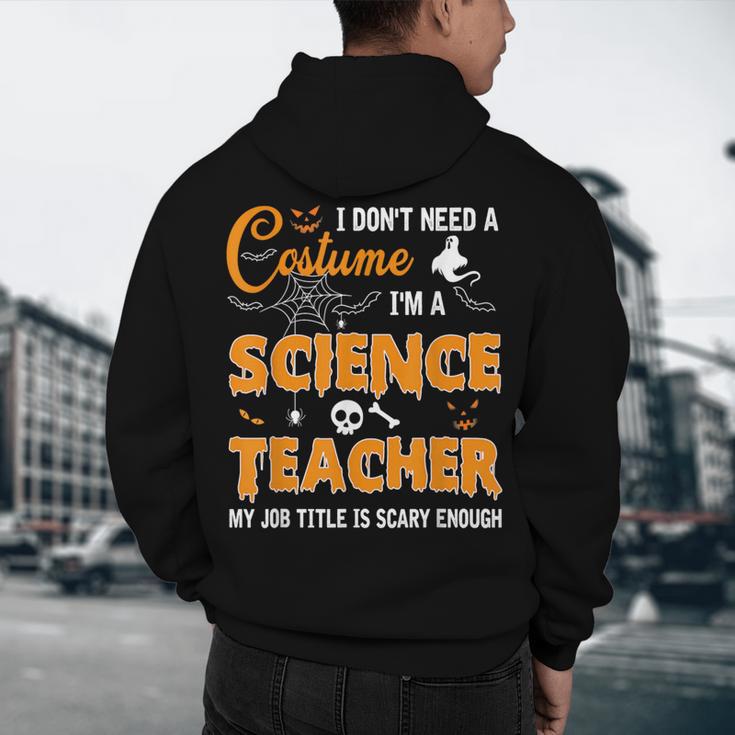 I Don't Need A Costume I'm A Science Teacher Halloween For Men Women Men's Hoodie Back Print, novelty gifts, funny gifts I Don't Need A Costume I'm A Science Teacher Halloween For Men Women Men's Hoodie Back Print, novelty gifts, funny gifts