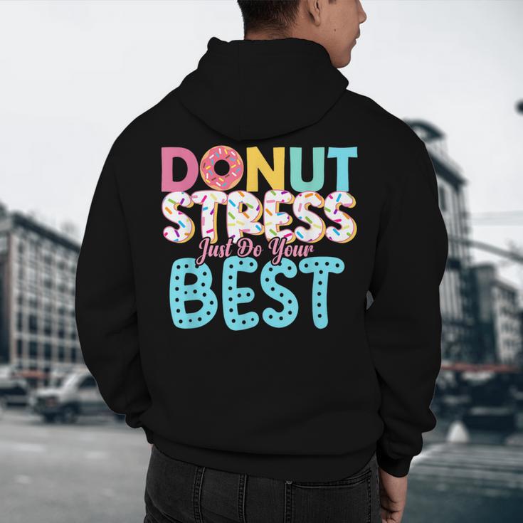 Donut Stress Just Do Your Best Teachers Testing Day For Men Women Girls Kids Men's Hoodie Back Print, novelty gifts, funny gifts Donut Stress Just Do Your Best Teachers Testing Day For Men Women Girls Kids Men's Hoodie Back Print, novelty gifts, funny gifts