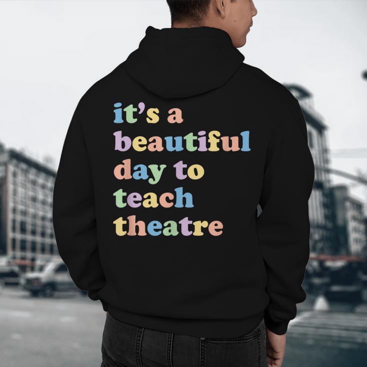 Drama Theater Theatre Teacher Beautiful Day To Teach Cute Men's Hoodie Back Print, novelty gifts, funny gifts