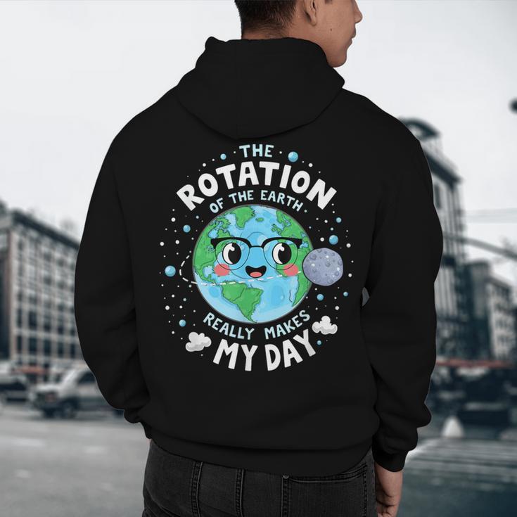 Earth Day Rotation Of The Earth Makes My Day Science Teacher Men's Hoodie Back Print, novelty gifts, funny gifts