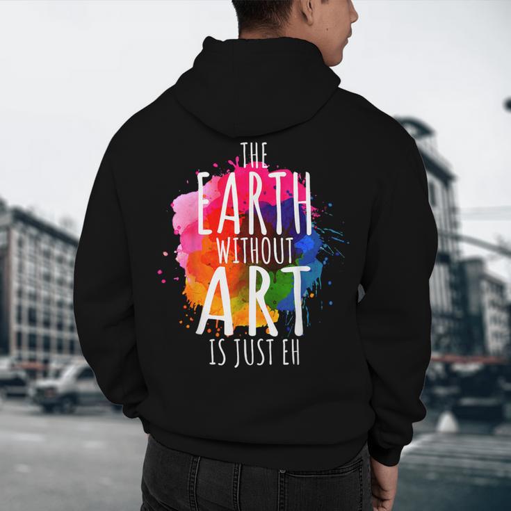 Earth Without Art Is Just Eh Painting Artist Pun Art Teacher Men's Hoodie Back Print, novelty gifts, funny gifts