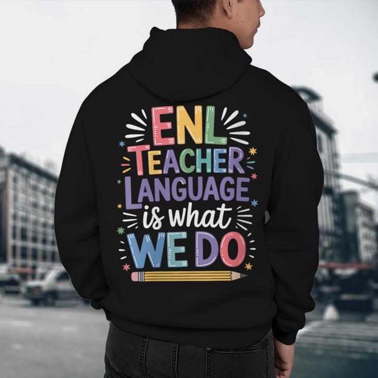 English Teaching ENL Teacher Language Is What We Do Men's Hoodie Back Print, novelty gifts, funny gifts English Teaching ENL Teacher Language Is What We Do Men's Hoodie Back Print, novelty gifts, funny gifts
