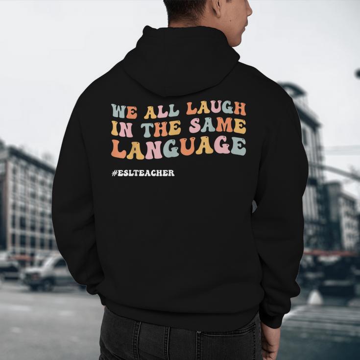 ESL Teacher We All Laugh In The Same Language Men's Hoodie Back Print, novelty gifts, funny gifts ESL Teacher We All Laugh In The Same Language Men's Hoodie Back Print, novelty gifts, funny gifts