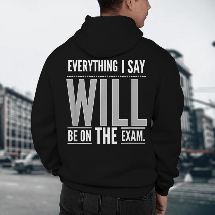 Everything I Say WILL Be On The Exam Teacher For Men Women Men's Hoodie Back Print, novelty gifts, funny gifts Everything I Say WILL Be On The Exam Teacher For Men Women Men's Hoodie Back Print, novelty gifts, funny gifts