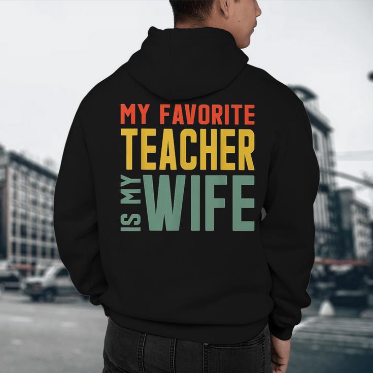 My Favorite Teacher Is My Wife Men's Hoodie Back Print, novelty gifts, funny gifts