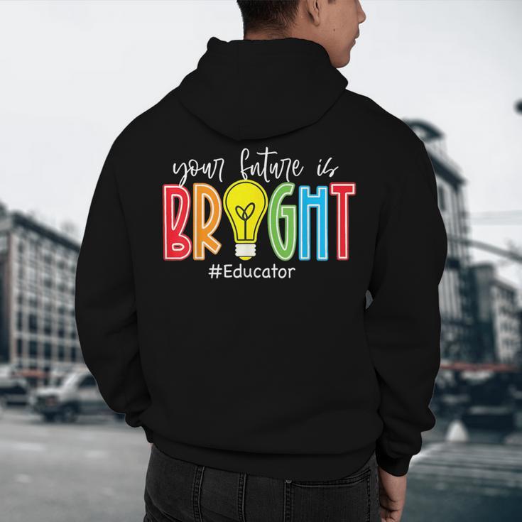Your Future Is Bright Educator Teacher Student Men's Hoodie Back Print, novelty gifts, funny gifts Your Future Is Bright Educator Teacher Student Men's Hoodie Back Print, novelty gifts, funny gifts