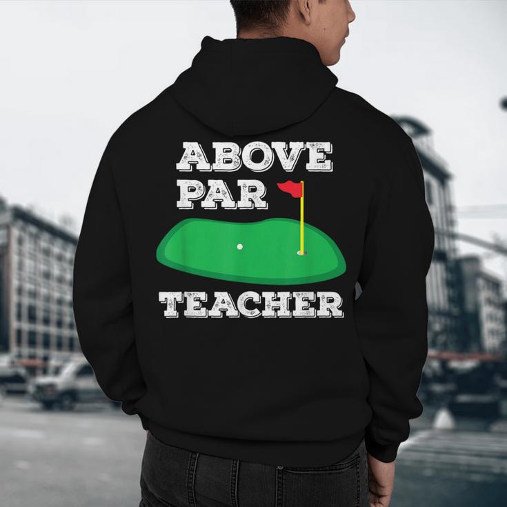 Golf Pun Above Par Teacher School Golfing Men & Women Men's Hoodie Back Print, novelty gifts, funny gifts