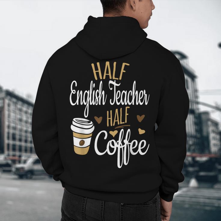 Half Coffee Half English Teacher English Teacher Men Women Men's Hoodie Back Print, novelty gifts, funny gifts