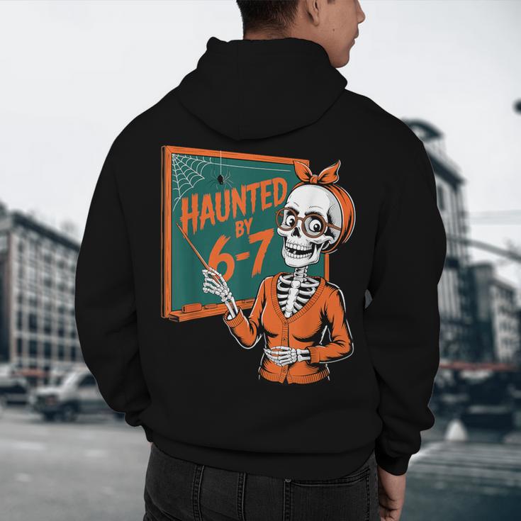 Haunted By 6-7 Six Seven 67 Math Teacher Halloween Skeleton Men's Hoodie Back Print, novelty gifts, funny gifts Haunted By 6-7 Six Seven 67 Math Teacher Halloween Skeleton Men's Hoodie Back Print, novelty gifts, funny gifts
