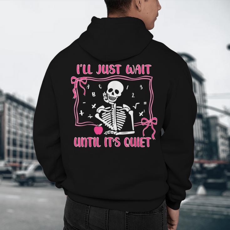I'Ll Just Wait Until It's Quiet Spooky Teacher Halloween Men's Hoodie Back Print, novelty gifts, funny gifts I'Ll Just Wait Until It's Quiet Spooky Teacher Halloween Men's Hoodie Back Print, novelty gifts, funny gifts