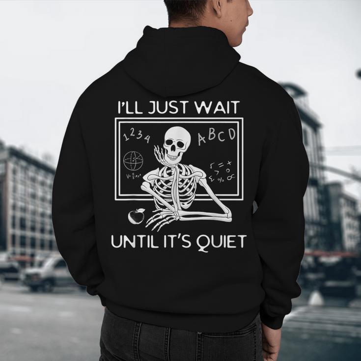 I'Ll Just Wait Until It's Quiet Teacher Meme Skeleton For Men Women Men's Hoodie Back Print, novelty gifts, funny gifts