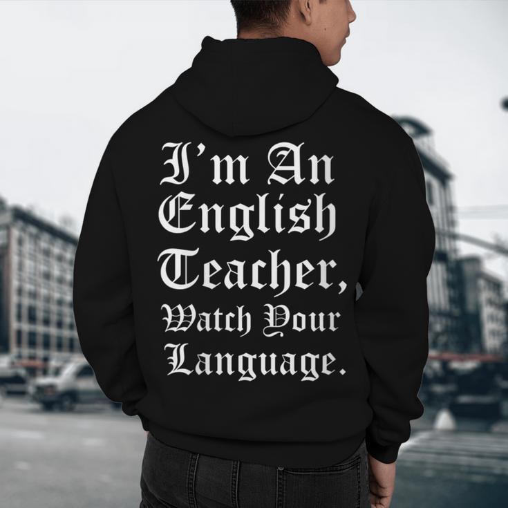 I'm An English Teacher Watch Your Language Teachers Men's Hoodie Back Print, novelty gifts, funny gifts