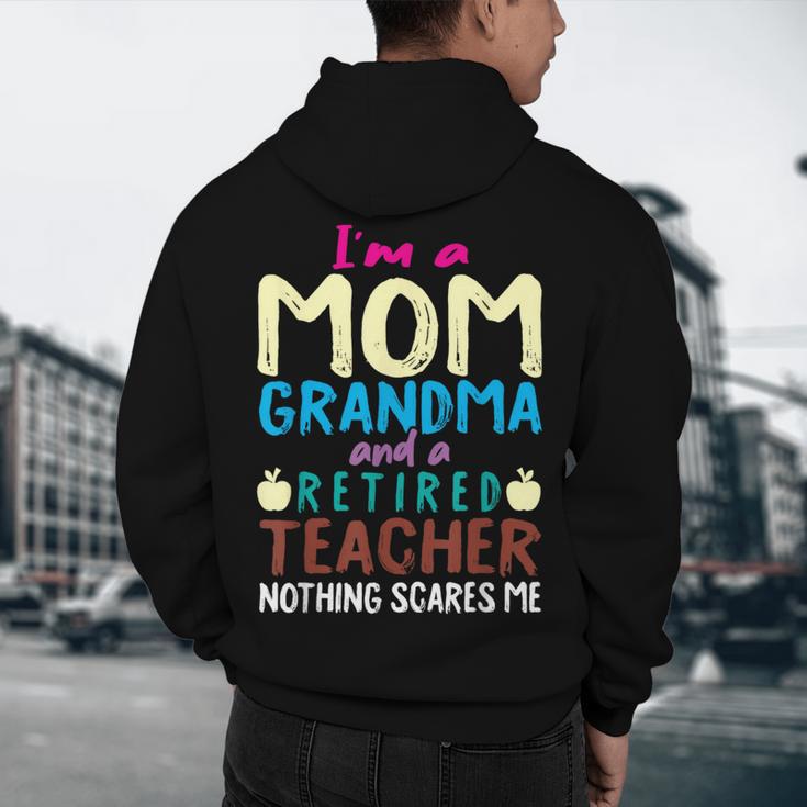I'm Mom Grandma And A Retired Teacher Nothing Scares Me Men Women Men's Hoodie Back Print, novelty gifts, funny gifts