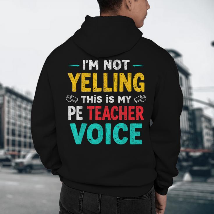 I’m Not Yelling This Is My PE School Teacher Voice I Teach Men's Hoodie Back Print, novelty gifts, funny gifts I’m Not Yelling This Is My PE School Teacher Voice I Teach Men's Hoodie Back Print, novelty gifts, funny gifts