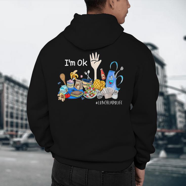 I'm Ok Lunch Lady Life Cafeteria Crew Teacher Women Men's Hoodie Back Print, novelty gifts, funny gifts I'm Ok Lunch Lady Life Cafeteria Crew Teacher Women Men's Hoodie Back Print, novelty gifts, funny gifts