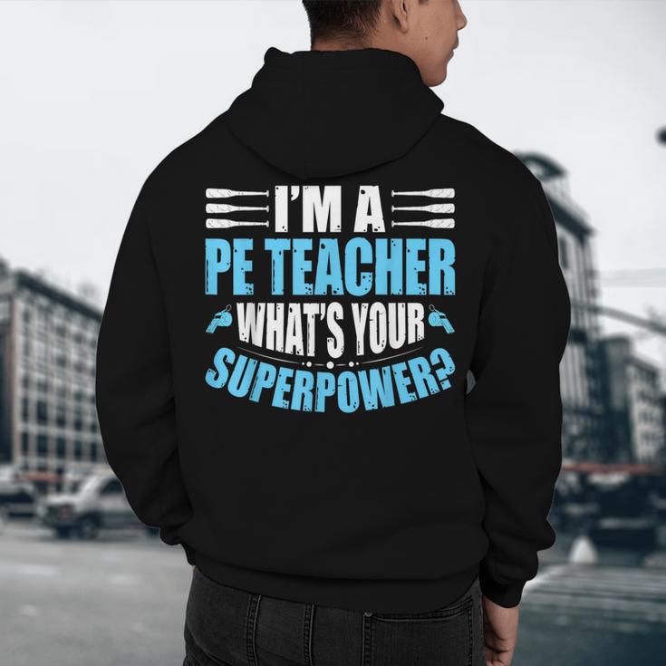 I'm A PE Teacher What's Your Superpower Physical Education Men's Hoodie Back Print, novelty gifts, funny gifts
