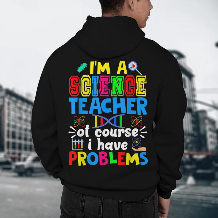 I'm Science Teacher Of Course I Have Problems Back To School Men Women Men's Hoodie Back Print, novelty gifts, funny gifts I'm Science Teacher Of Course I Have Problems Back To School Men Women Men's Hoodie Back Print, novelty gifts, funny gifts