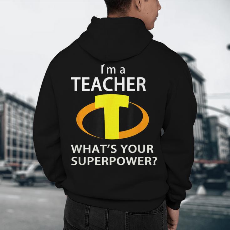 I'm a Teacher What's Your Superpower Teacher Men's Hoodie Back Print, novelty gifts, funny gifts I'm a Teacher What's Your Superpower Teacher Men's Hoodie Back Print, novelty gifts, funny gifts
