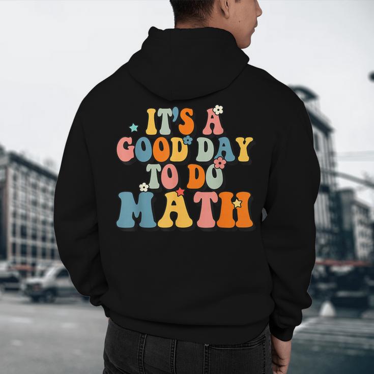 Its A Good Day To Do Math Retro Math Teacher Student Men's Hoodie Back Print, novelty gifts, funny gifts
