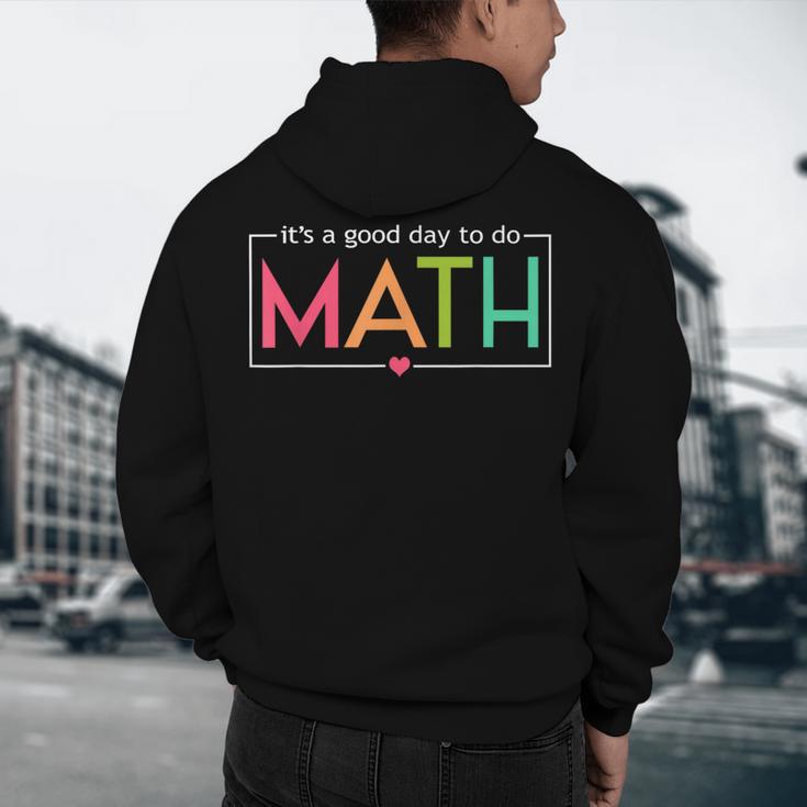 Its A Good Day To Do Math Test Day Testing Math Teachers Kid Men's Hoodie Back Print, novelty gifts, funny gifts Its A Good Day To Do Math Test Day Testing Math Teachers Kid Men's Hoodie Back Print, novelty gifts, funny gifts