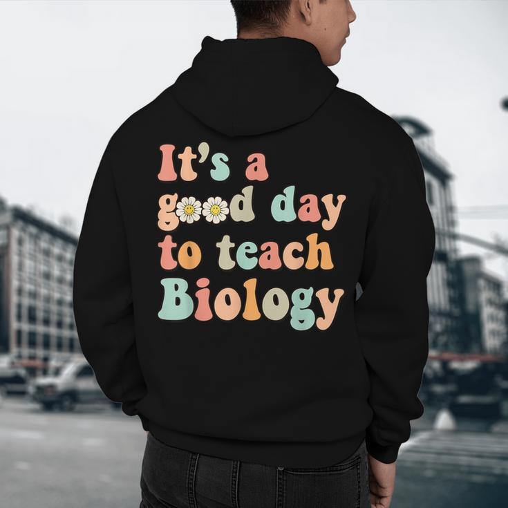 It's A Good Day To Teach Biology Biology Teacher Men's Hoodie Back Print, novelty gifts, funny gifts