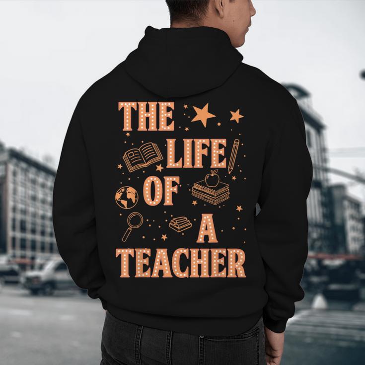 The Life Of A Teacher Back To School Women Men Men's Hoodie Back Print, novelty gifts, funny gifts The Life Of A Teacher Back To School Women Men Men's Hoodie Back Print, novelty gifts, funny gifts
