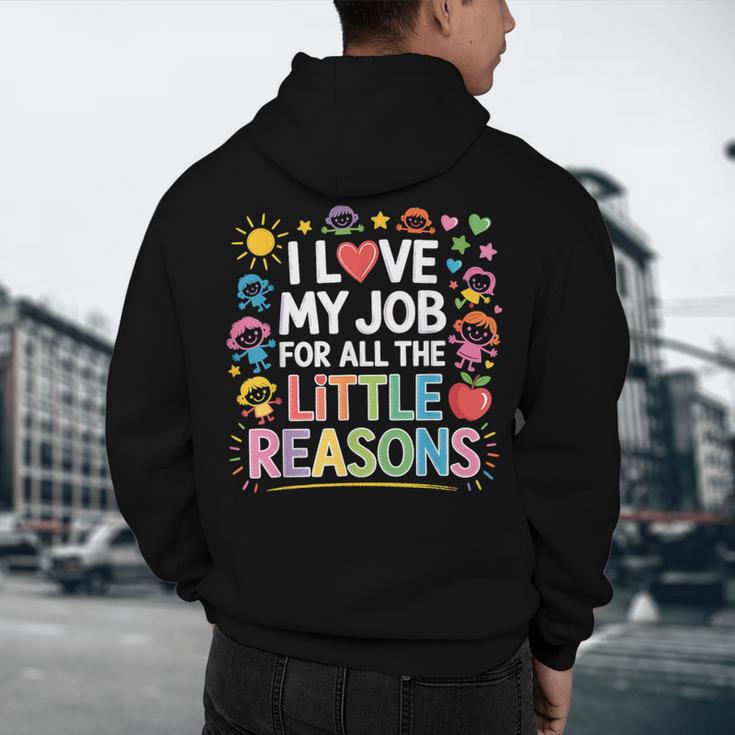 I Love My Job For All The Little Reasons Teacher Men's Hoodie Back Print, novelty gifts, funny gifts I Love My Job For All The Little Reasons Teacher Men's Hoodie Back Print, novelty gifts, funny gifts