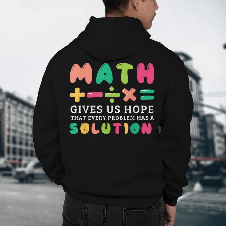 Math Gives Us Hope That Every Problem Has A Solution Teacher For Men Women Girls Kids Men's Hoodie Back Print, novelty gifts, funny gifts Math Gives Us Hope That Every Problem Has A Solution Teacher For Men Women Girls Kids Men's Hoodie Back Print, novelty gifts, funny gifts