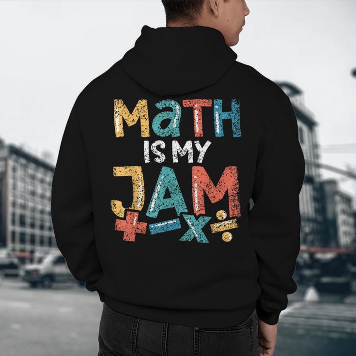 Math Is My Jam School Mathematics Women Men Math Teacher Men's Hoodie Back Print, novelty gifts, funny gifts Math Is My Jam School Mathematics Women Men Math Teacher Men's Hoodie Back Print, novelty gifts, funny gifts