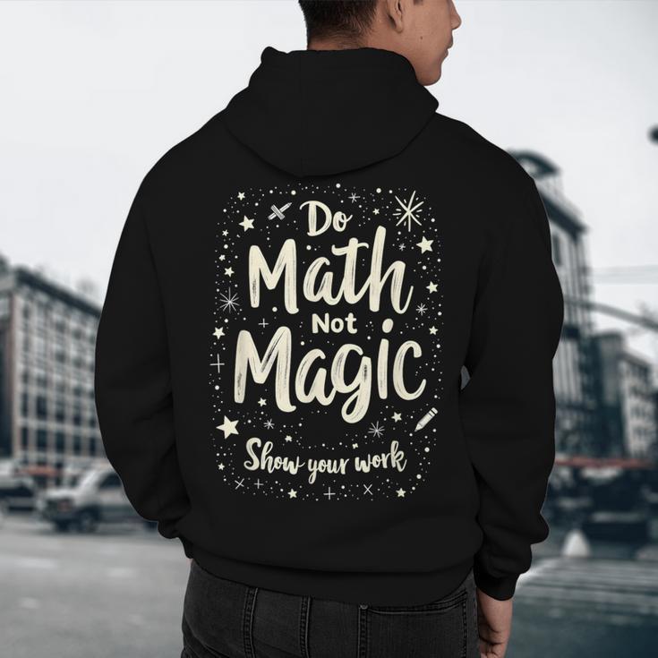 Do Math Not Magic Math Teacher Back To School Men's Hoodie Back Print, novelty gifts, funny gifts Do Math Not Magic Math Teacher Back To School Men's Hoodie Back Print, novelty gifts, funny gifts