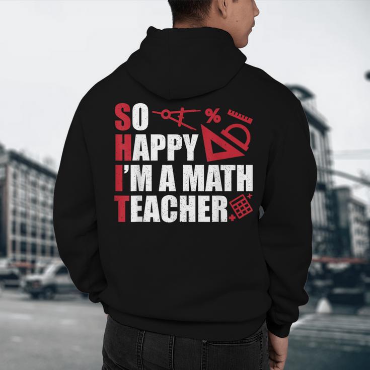 Math Teacher School So Happy I'm A Math Teacher Men's Hoodie Back Print, novelty gifts, funny gifts Math Teacher School So Happy I'm A Math Teacher Men's Hoodie Back Print, novelty gifts, funny gifts