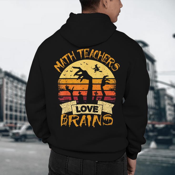 Math Teacher Shirt Math Teachers Love Brains Halloween Math For Men Women Men's Hoodie Back Print, novelty gifts, funny gifts