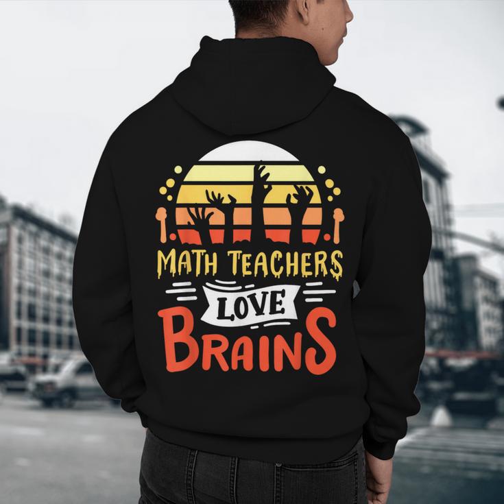 Math Teachers Love Brains Halloween Costume Zombie For Men Women Men's Hoodie Back Print, novelty gifts, funny gifts Math Teachers Love Brains Halloween Costume Zombie For Men Women Men's Hoodie Back Print, novelty gifts, funny gifts