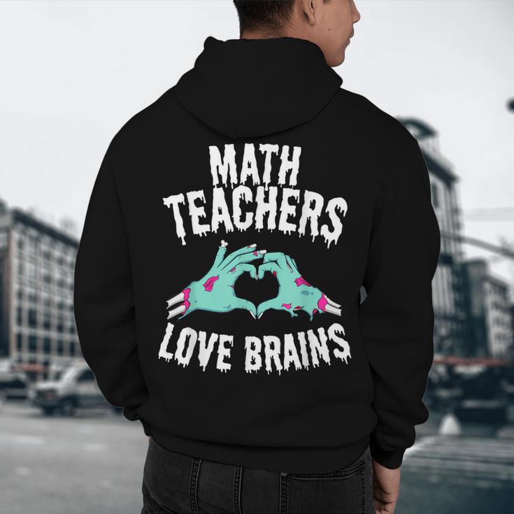 Math Teachers Love Brains Halloween Zombie Men Women T-Shirt Men's Hoodie Back Print, novelty gifts, funny gifts Math Teachers Love Brains Halloween Zombie Men Women T-Shirt Men's Hoodie Back Print, novelty gifts, funny gifts