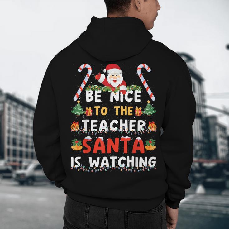 Be Nice To The Teacher Santa Is Watching Christmas Men's Hoodie Back Print, novelty gifts, funny gifts Be Nice To The Teacher Santa Is Watching Christmas Men's Hoodie Back Print, novelty gifts, funny gifts