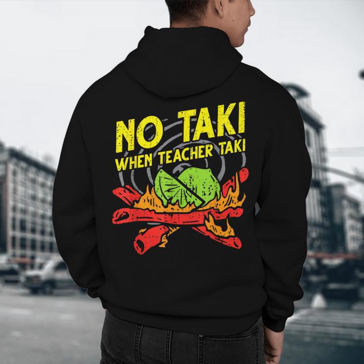 No Taki When Teacher Taki Education Classroom Teacher For Men Women Girls Kids Men's Hoodie Back Print, novelty gifts, funny gifts No Taki When Teacher Taki Education Classroom Teacher For Men Women Girls Kids Men's Hoodie Back Print, novelty gifts, funny gifts