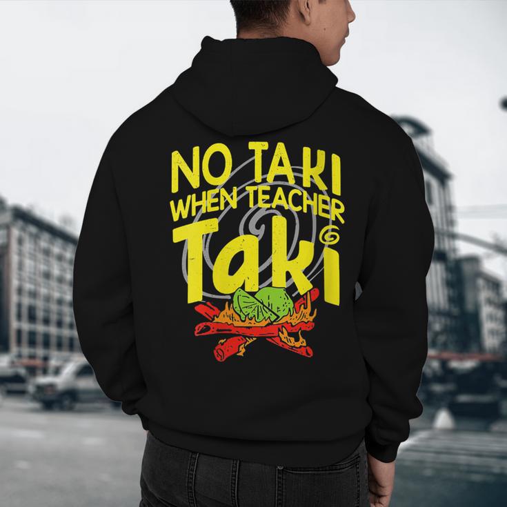 No Taki When Teacher Taki Education Classroom Teacher Men's Hoodie Back Print, novelty gifts, funny gifts No Taki When Teacher Taki Education Classroom Teacher Men's Hoodie Back Print, novelty gifts, funny gifts