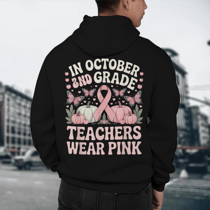 In October 2nd Grade Teachers Wear Pink Ribbon Breast Cancer Men's Hoodie Back Print, novelty gifts, funny gifts