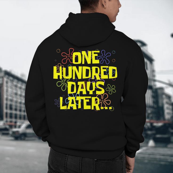 One Hundred Days Later 100th Day Of School Teacher Student Men's Hoodie Back Print, novelty gifts, funny gifts