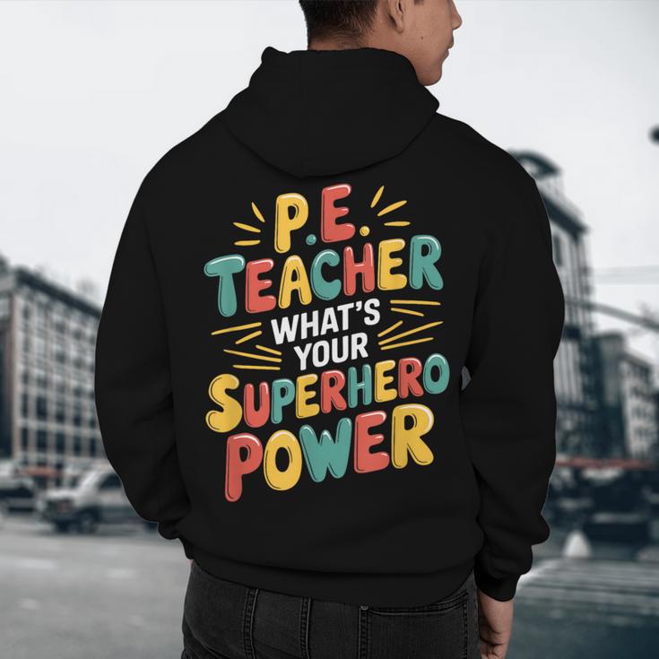 PE Gym School Coach PE Teacher What's Your Superhero Power Men's Hoodie Back Print, novelty gifts, funny gifts