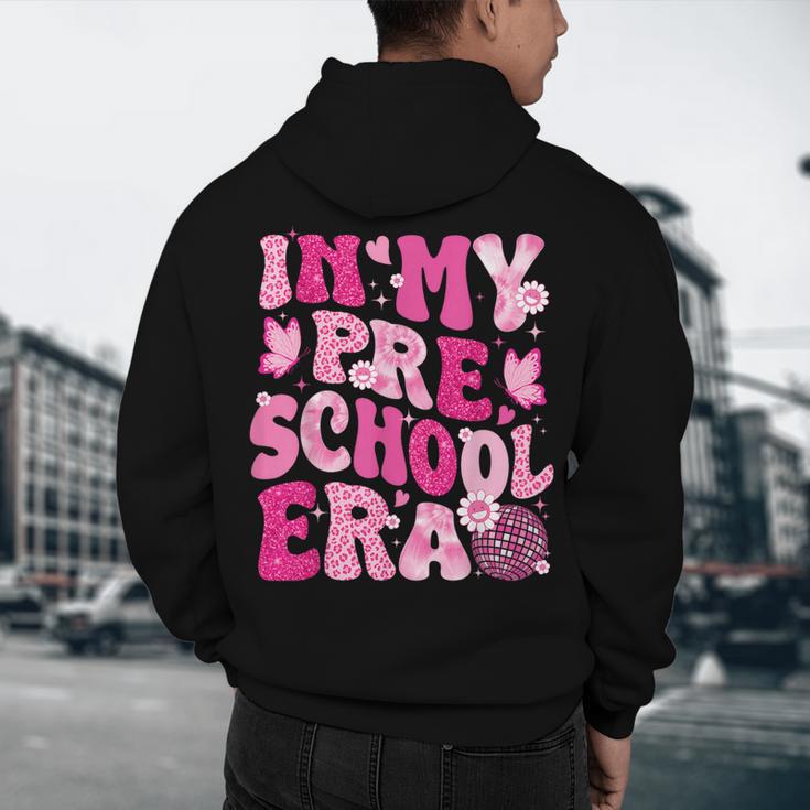 In My Preschool Era Teachers Women Back To School Kids Girls Men's Hoodie Back Print, novelty gifts, funny gifts In My Preschool Era Teachers Women Back To School Kids Girls Men's Hoodie Back Print, novelty gifts, funny gifts